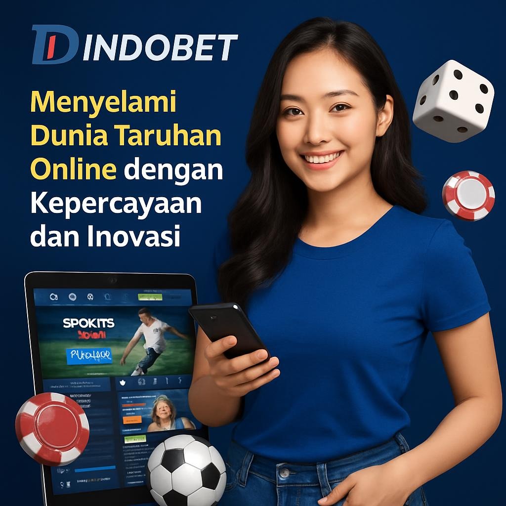 Indobet: Menyelami Dunia Taruhan Online dengan Kepercayaan dan Inovasi